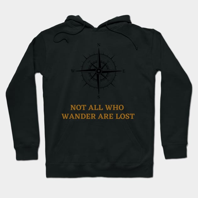 Not All That Wander Are Lost Classic Hoodie by souvikpaul